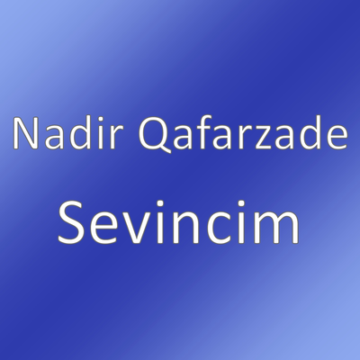 Скачать песню Nadir Qafarzadə - Sevincim