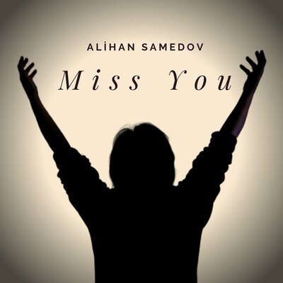 Скачать песню Alihan Samedov - Miss you