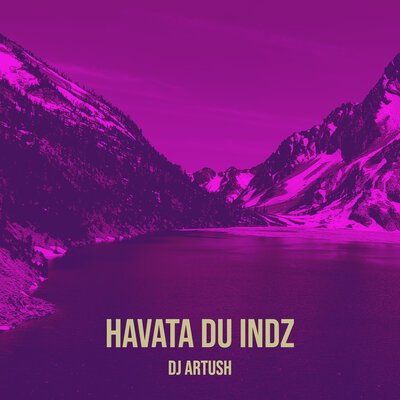 Скачать песню DJ Artush - Havata du indz