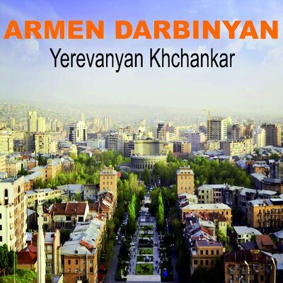 Скачать песню Armen Darbinyan - Erevani sirun akhjik